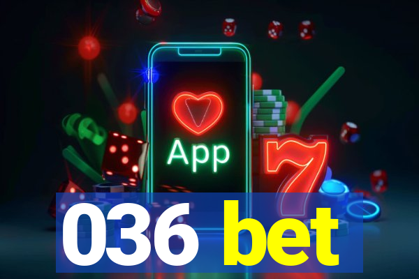 036 bet